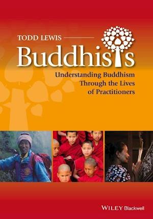 Buddhists – Understanding Buddhism Through the Lives of Practitioners