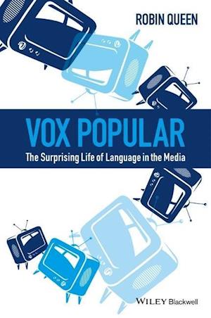 Vox Popular – The Surprising Life of Language in the Media