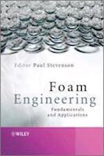Foam Engineering – Fundamentals and Applications