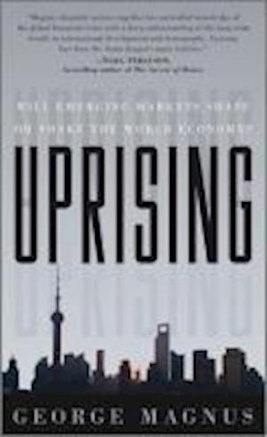 Uprising – Will Emerging Markets Shape or Shake the World Economy?