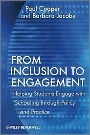 From Inclusion to Engagement – Helping Students Engage with Schooling through Policy and Practice