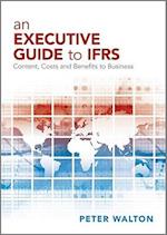 An Executive Guide to IFRS – Content, Costs and Benefits to Business