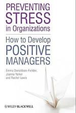 Preventing Stress in Organizations – How to Develop Positive Managers