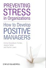 Preventing Stress in Organizations – How to Develop Positive Managers