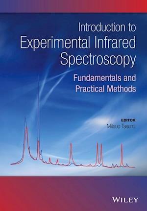 Introduction to Experimental Infrared Spectroscopy  – Fundamentals and Practical Methods