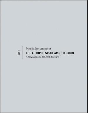 The Autopoiesis of Architecture, Volume II