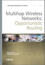 Multihop Wireless Networks – Opportunistic Routing