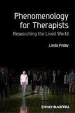 Phenomenology for Therapists – Researching the Lived World