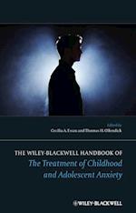 The Wiley–Blackwell Handbook of The Treatment of Childhood and Adolescent Anxiety