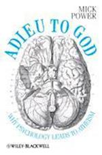 Adieu to God – Why Psychology Leads to Atheism