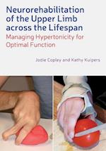 Neurorehabilitation of the Upper Limb Across the Lifespan – Managing Hypertonicity for Optimal Function
