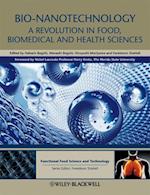 Bio–Nanotechnology – A Revolution in Food, Biomedical and Health Sciences