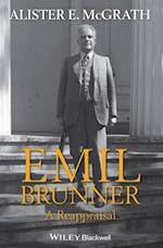 Emil Brunner – A Reappraisal