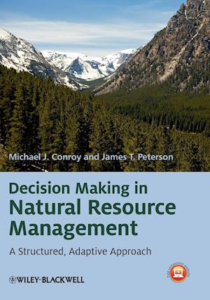 Decision Making in Natural Resource Management – A Structured, Adaptive Approach