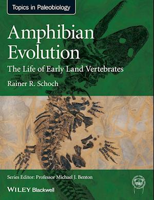 Amphibian Evolution – The Life of Early Land Vertebrates