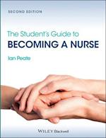 The Student's Guide to Becoming a Nurse 2e