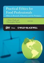 Practical Ethics for Food Professionals – Ethics in Research, Education and the Workplace