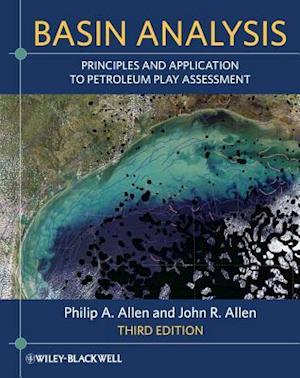 Basin Analysis – Principles and Application to Petroleum Play Assessment 3e