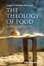 The Theology of Food – Eating and the Eucharist