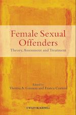 Female Sexual Offenders – Theory, Assessment and Treatment