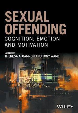 Sexual Offending – Cognition, Emotion and MotivatioN