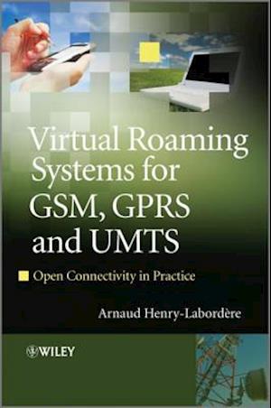 Virtual Roaming Systems for GSM, GPRS and UMTS