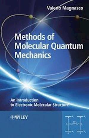 Methods of Molecular Quantum Mechanics – An Introduction to Electronic Molecular Structure