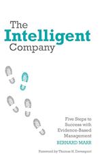 The Intelligent Company – Five steps to Success with Evidence–Based Management