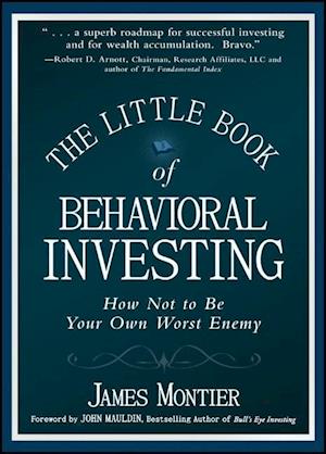 The Little Book of Behavioral Investing - How not to be your own worst enemy