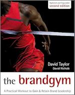 The Brand Gym, Second Edition – A Practical Workout to Gain and Retain Brand Leadership