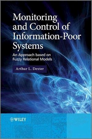 Monitoring and Control of Information–Poor Systems – An Approach based on Fuzzy Relational Models