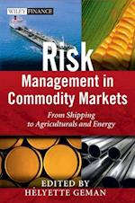 Risk Management in Commodity Markets – From Shipping to Agriculturals and Energy