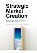 Strategic Market Creation – A New Perspective on Marketing and Innovation Management