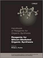 Handbook of Reagents for Organic Synthesis – Reagents for Silicon–Mediated Organic Synthesis