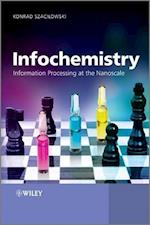 Infochemistry – Information Processing at the Nanoscale