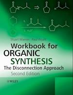 Workbook for Organic Synthesis: The Disconnection Approach