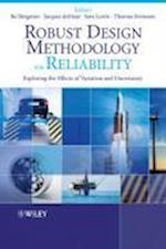 Robust Design Methodology for Reliability – Exploring the Effects of Variation and Uncertainty