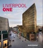 Liverpool One – Remaking a City Centre