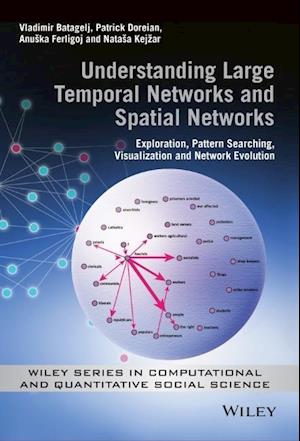 Understanding Large Temporal Networks and Spatial Networks – Exploration, Pattern Searching, Visualization and Network Evolution
