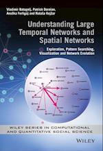 Understanding Large Temporal Networks and Spatial Networks – Exploration, Pattern Searching, Visualization and Network Evolution