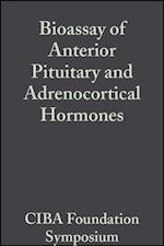 Bioassay of Anterior Pituitary and Adrenocortical Hormones, Volume 5