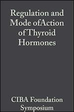 Regulation and Mode of Action of Thyroid Hormones, Volume 10