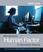 Managing the Human Factor in Information Security – How to win over staff and influence business managers