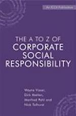 The A to Z of Corporate Social Responsibility – A Complete Reference Guide to Concepts, Codes and Organisations