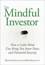 The Mindful Investor – How a Calm Mind Can Bring You Inner Peace and Financial Security