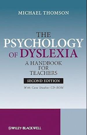 The Psychology of Dyslexia – A Handbook for Teachers – With Case Studies CD ROM 2e