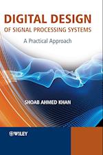 Digital Design of Signal Processing Systems – A Practical Approach