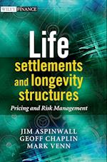 Life Settlements and Longevity Structures – Pricing and Risk Management