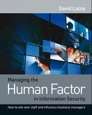 Managing the Human Factor in Information Security