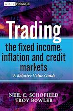 Trading the Fixed Income, Inflation and Credit Markets – A Relative Value Guide